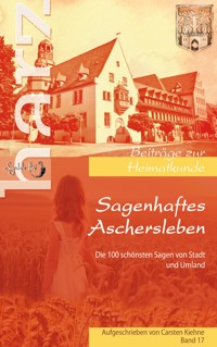 Sagenhaftes Aschersleben - Carsten Kiehne - ebook