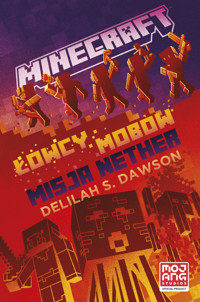 Minecraft. Łowcy mobów. Misja Nether - Delilah S. Dawson - książka
