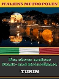 TURIN - Der etwas andere Stadt- und Reiseführer - A.D. Astinus - ebook