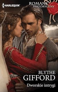 Dworskie intrygi - Blythe Gifford - ebook