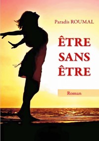 Être sans être - Paradis Roumal - ebook