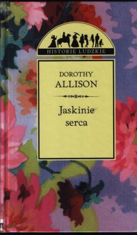 Jaskinie serca - Dorothy Allison - ebook