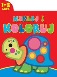 Naklej i koloruj 1-2 lata - zbiorowa praca - książka
