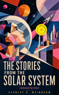 The Stories from the Solar System (Annotated) - Stanley G. Weinbaum - ebook
