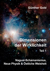 Dimensionen der Wirklichkeit Teil1 - Günther Gold - ebook