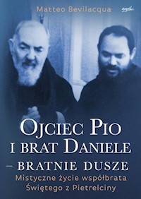 Ojciec Pio i brat Daniele bratnie dusze - Bevilacqua Matteo - książka