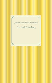 Die Insel Felsenburg - Johann Gottfried Schnabel - ebook