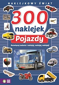 300 naklejek Pojazdy Naklejkowy świat -  - książka