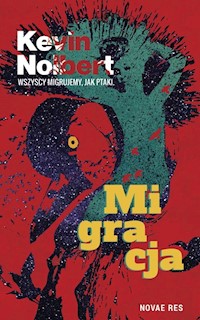 Migracja - Kevin Nolbert - ebook + audiobook + książka