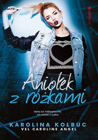 Aniołek z różkami - Karolina Kołbuc vel. Caroline Angel - ebook + audiobook + książka