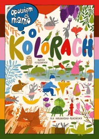 Opowiem ci, mamo, o kolorach - Woldańska-Płocińska Ola - książka