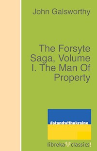 The Forsyte Saga, Volume I. The Man Of Property - John Galsworthy - ebook