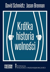 Krótka historia wolności - Schmidtz David, Brennan Jason - książka