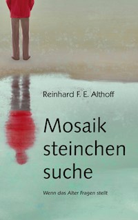 Mosaiksteinchensuche - Reinhard F.E. Althoff - ebook