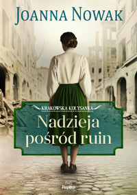 Nadzieja pośród ruin Krakowska kołysanka tom 1 - Nowak Joanna - ebook + książka