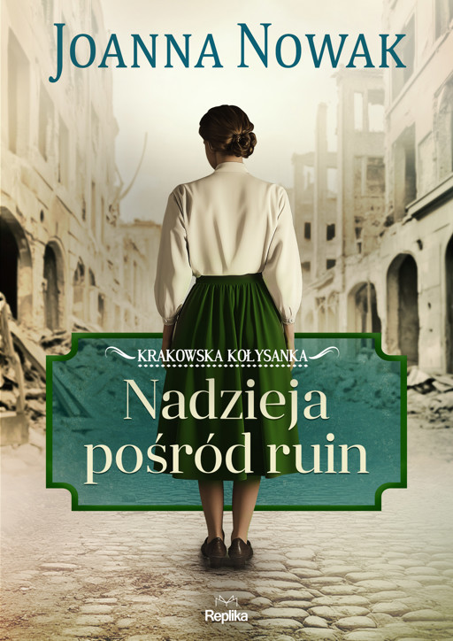 Okładka książki Nadzieja pośród ruin Krakowska kołysanka tom 1