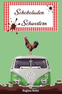 Schokoladenschwestern - Regina Reitz - ebook