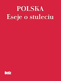 Polska. Eseje o stuleciu -  - ebook