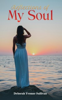 Reflections of My Soul - Deborah Yvonne Sullivan - ebook