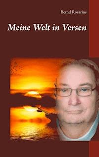 Meine Welt in Versen - Bernd Rosarius - ebook