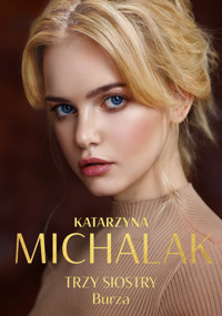Burza. Seria Trzy siostry. Tom 2 - Katarzyna Michalak - książka