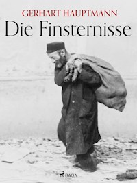 Die Finsternisse - Gerhart Hauptmann - ebook