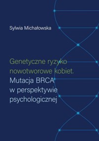 Genetyczne ryzyko nowotworowe kobiet - Michałowska Sylwia - książka