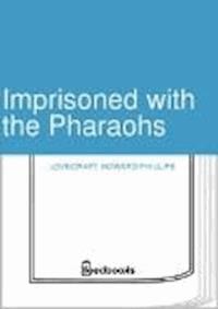 Imprisoned with the Pharaohs - Howard Phillips Lovecraft - darmowy ebook
