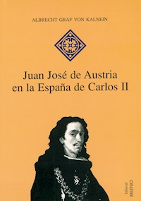 Juan José de Austria en la España de Carlos II - Albrecht Graf Von Kalnein - ebook