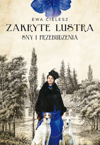 Zakryte lustra. Tom 1. Sny i przebudzenia - Ewa Cielesz - ebook + audiobook + książka