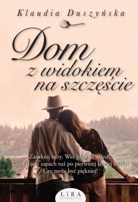 Dom z widokiem na szczęście - Duszyńska Klaudia - ebook + audiobook + książka