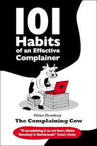 101 Habits of an Effective Complainer - Helen Dewdney - ebook