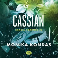 Cassian. #2. Bracia Torrino - Kondas Monika - ebook + audiobook
