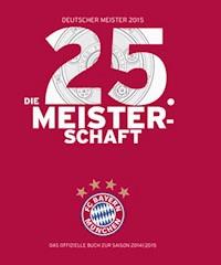 FC Bayern München: Deutscher Meister 2015 – Die 25. Meisterschaft - Ulrich Kühne-Hellmessen - ebook