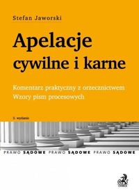 Apelacje cywilne i karne Komentarz praktyczny z orzecznictwem. Wzory pism procesowych - Stefan Jaworski - książka