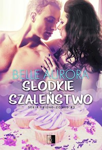 Słodkie szaleństwo - Belle Aurora - ebook + książka