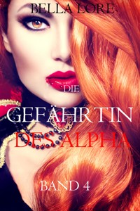 Die Gefährtin des Alpha: Band 4 - Bella Lore - ebook