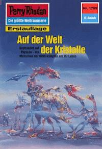 Perry Rhodan 1705: Auf der Welt der Kristalle - Peter Terrid - ebook