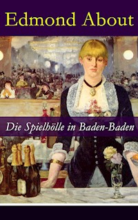 Die Spielhölle in Baden-Baden - Edmond About - ebook