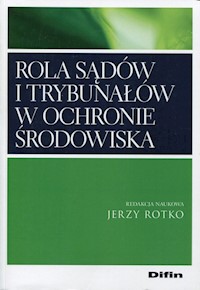 Rola sądów i trybunałów w ochronie środowiska -  - książka
