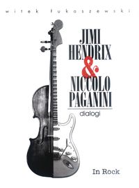 Jimy Hendrix i Niccolo Paganini - dialogi - Witek Łukaszewski - książka