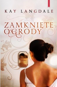 Zamknięte ogrody -  Kay Langdale - ebook