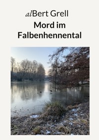 Mord im Falbenhennental - alBert Grell - ebook