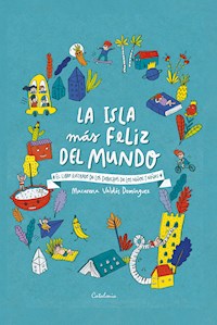 La isla más feliz del mundo - Macarena Valdés Domínguez - ebook