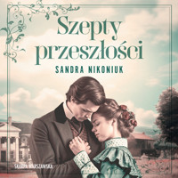 Szepty przeszłości - Nikoniuk Sandra - ebook + audiobook + książka
