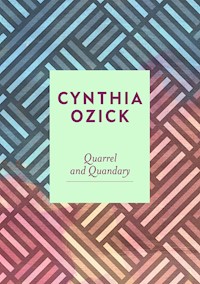 Quarrel and Quandary - Cynthia Ozick - ebook