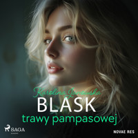 Blask trawy pampasowej - Karolina Janowska - ebook + audiobook