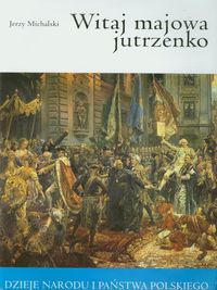 Witaj majowa jutrzenko - Michalski Jerzy - książka