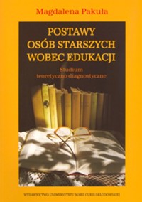 Postawy osób starszych wobec edukacji - Pakuła Magdalena - książka