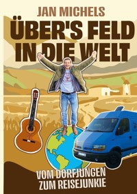 Übers Feld in die Welt - Jan Michels - ebook